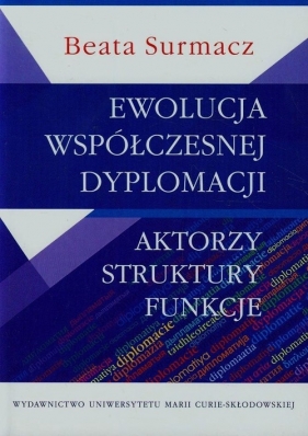 Ewolucja współczesnej dyplomacji - Surmacz Beata<br />