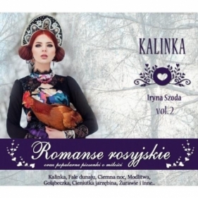 Romanse rosyjskie. Vol. 2. Kalinka (CD) - Irina Szoda