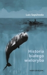 Historia białego wieloryba Sepúlveda Luis