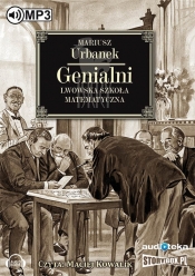 Genialni. Lwowska szkoła matematyczna - Mariusz Urbanek