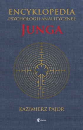 Encyklopedia psychologii analitycznej Junga - Kazimierz Pajor
