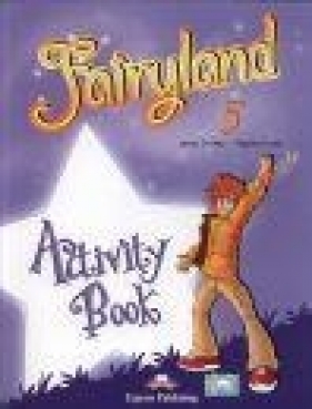 Fairyland 5 WB EXPRESS PUBLISHING - Jenny Dooley, Virginia Evans
