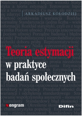 Teoria estymacji w praktyce badań społecznych - Kołodziej Arkadiusz