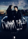 I Wanna Fall Bright Side Aleksandra Nil