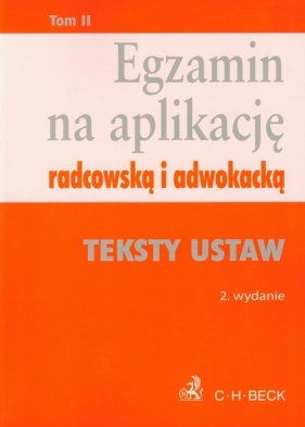 Egzamin na aplikację radcowską i adwokacką tom 2 Teksty ustaw - <br />