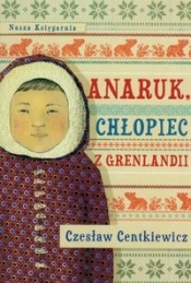 Anaruk, chłopiec z Grenlandii