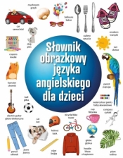 Słownik obrazkowy języka angielskiego dla dzieci - Opracowanie zbiorowe