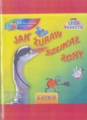 Jak żuraw szukał żony + audiobook - Lech Tkaczyk