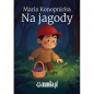 Na jagody - Maria Konopnicka