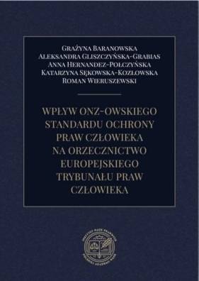 Wpływ ONZ-owskiego standardu ochrony praw... - Opracowanie zbiorowe