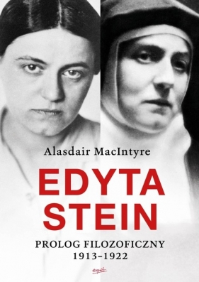 Edyta Stein. Prolog filozoficzny 1913-1922 - Alasdair Macintyre