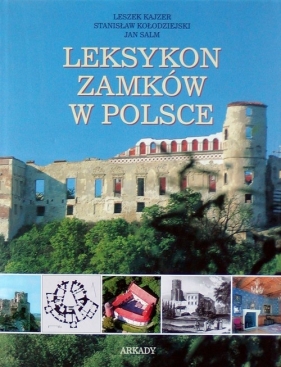 Leksykon zamków w Polsce - Kajzer Leszek, Salm Jan, Kołodziejski Stanisław