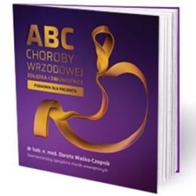 ABC choroby wrzodowej żołądka i dwunastnicy - Dorota Waśko-Czopnik