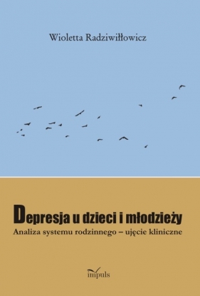 Depresja u dzieci i młodzieży - Radziwiłłowicz Wioletta