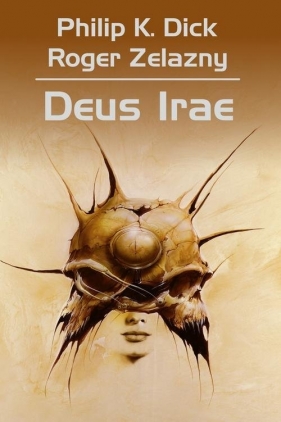 Deus Irae - Robert Zelazny, Philip K. Dick