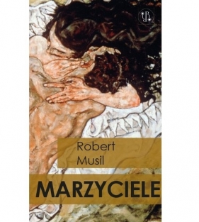 Marzyciele - Robert Musil