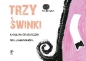Tribajka Trzy świnki - Karolina Grabarczyk, Nika Jaworowska