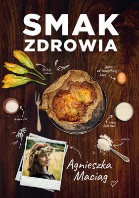 Smak zdrowia (Uszkodzona okładka) - Agnieszka Maciąg