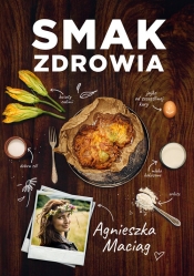 Smak zdrowia (Uszkodzona okładka) - Agnieszka Maciąg