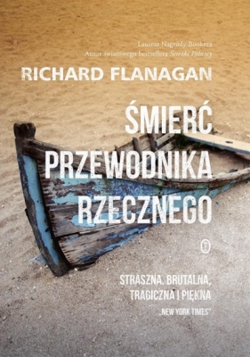 Śmierć przewodnika rzecznego - Richard Flanagan, Maciej Świerkocki