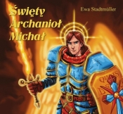 Święty Archanioł Michał - bajka - Ewa Stadtmüller