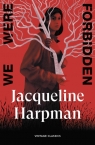 We Were Forbidden Jacqueline Harpman