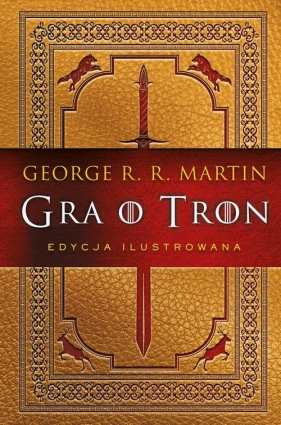 Gra o Tron (edycja ilustrowana) - George R.R. Martin