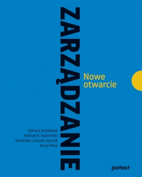 Zarządzanie. Nowe otwarcie - Koźmiński Andrzej K., Jemielniak Dariusz, Latusek-Jurczak Dominika, Pikos Anna