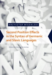 Second Position Effects in the Syntax of Germanic and Slavic Languages - Migdalski Krzysztof