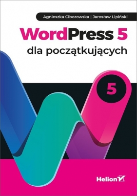 WordPress 5 dla początkujących - Agnieszka Ciborowska, Jarosław Lipiński