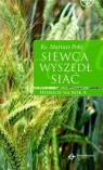 Siewca wyszedł siać. Homilie na rok A