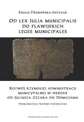 Od lex Iulia municipalis do flawijskich leges municipales - Twarowska-Antczak Emilia