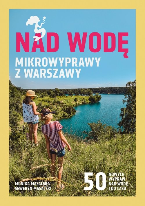 Nad wodę. Mikrowyprawy z Warszawy