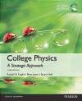 College Physics: A Strategic Approach Technology with Mastering Physics Stuart Field, Brian Jones, Randall Knight