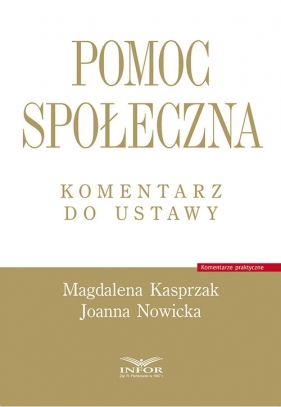 Pomoc społeczna Komentarz do ustawy - Magdalena Kasprzak, Joanna Nowicka