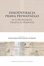 Dekodyfikacja prawa prywatnego w europejskiej tradycji prawnej