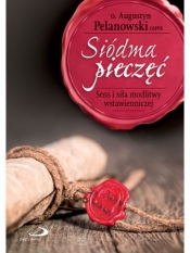 Siódma pieczęć. Sens i siła modlitw - Augustyn Pelanowski