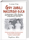 Gdy zabili naszego ojca Uciekinierka z Pól Śmierci spotyka się z Ung Loung