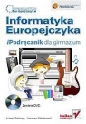 Informatyka Europejczyka iPodręcznik z płytą DVD Gimnazjum Pańczyk Jolanta, Skłodowski Jarosław