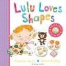 Lulu Loves Shapes (Board book) Camilla Reid
