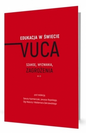 Edukacja w świecie VUCA - Praca zbiorowa