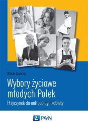 Wybory życiowe młodych Polek - Wanda Czarnota