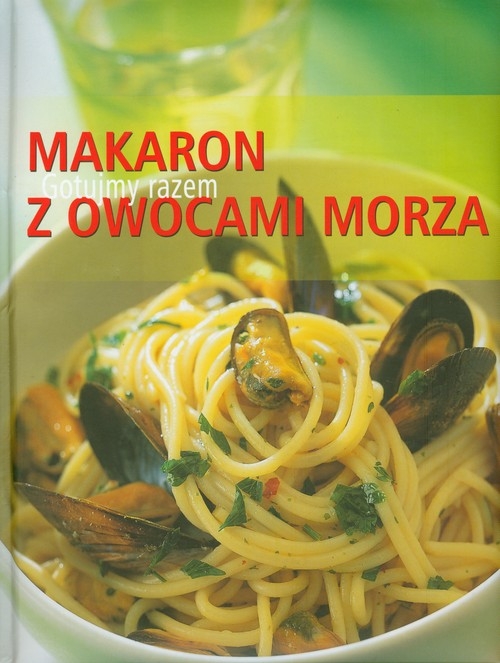 Makaron z owocami morza Gotujmy razem