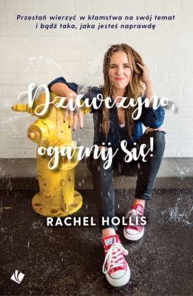 Dziewczyno ogarnij się! - Rachel Hollis