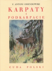 Karpaty i Podkarpacie - Antoni Ferdynand Ossendowski