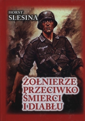 Żołnierze przeciwko śmierci i diabłu - Slesina Horst
