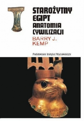 Starożytny Egipt Anatomia cywilizacji - Barry J. Kemp