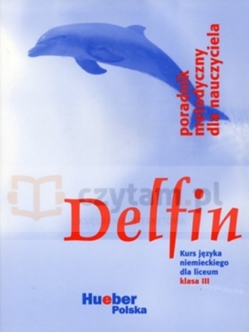 Delfin poradnik metodyczny dla nauczyciela klasa 3 - Jarząbek Alina Dorota