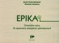 Epika Uniwersalne wzory do opanowania umiejętności polonistycznych - Joanna Piasta-Siechowicz, Iwasiewicz Mirosława
