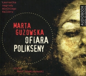 Ofiara Polikseny (Audiobook) - Guzowska Marta